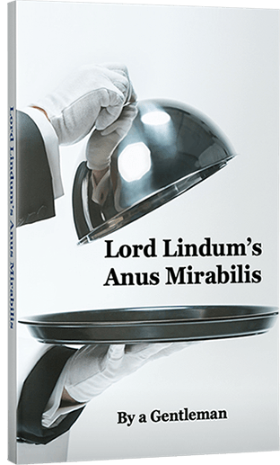Lord Lindum's Anus Mirabilis